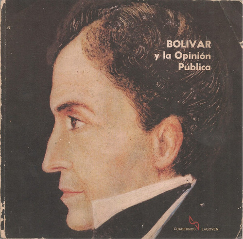 Simón Bolívar Y La Opinión Pública / R. J. Lovera De Sola