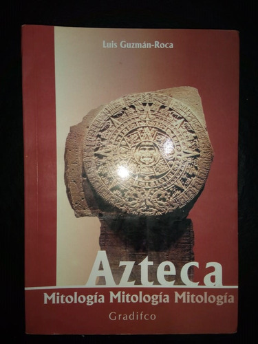 Libro Mitología Azteca Luis Guzmán Roca