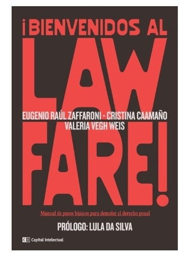 ¡ Bienvenidos Al Law Fare ! - Zaffaroni, Caamaño Y Otros