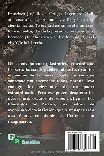 Los Elementos Del Paraiso La Esencia Del Genesis -., de Reyes Ortega, Francisco José. Editorial Independently Published en español