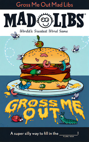 Gross Me Out Mad Libs: World's Greatest Word Game, De Degennaro, Gabriella. Editorial Price Stern Sloan Inc, Tapa Blanda En Inglés