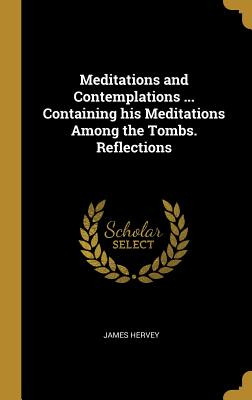 Libro Meditations And Contemplations ... Containing His M...