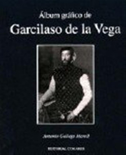 Album Fotografico De Garcilaso De - Gallego Morell  Antonio