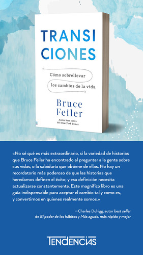 Transiciones -cómo Sobrellevar Los Cambios De La Vida-, De Feiler, Bruce. Transiciones Editorial Tendencias Editores, Tapa Blanda En Español, 2022