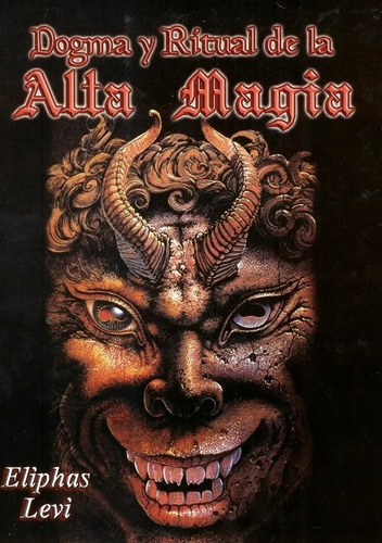Dogma Y Ritual Del Alta Magia. Eliphas Levi. Español. 