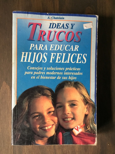 Libro Ideas Y Trucos Para Educar Hijos Felices A. Chatelain