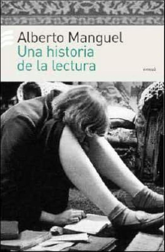 Una Historia De La Lectura, De Manguel, Alberto. Editorial Emecé, Tapa Tapa Blanda En Español