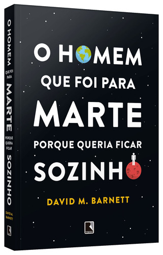 O homem que foi para Marte porque queria ficar sozinho, de Barnett, David M.. Editorial Editora Record Ltda., capa mole em português, 2021