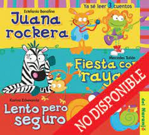 Juana Rockera / Fiesta Con Rayas / Lento Pero Seguro - Ya Se Leer 3, De Bonafine, Estefania. Editorial Del Naranjo, Tapa Blanda En Español, 2012
