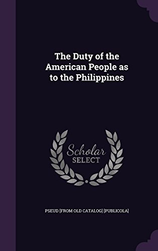 The Duty Of The American People As To The Philippines