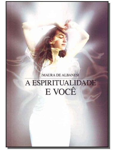 Espiritualidade E Você, A