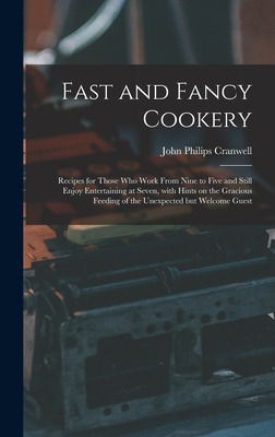 Libro Fast And Fancy Cookery; Recipes For Those Who Work ...