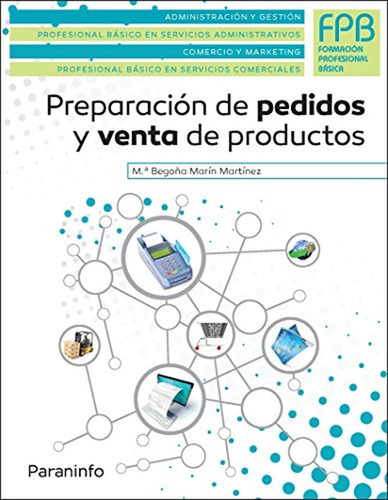 PreparaciÃÂ³n de pedidos y venta de productos., de MARIN MARTINEZ, Mª BEGOÑA. Editorial Ediciones Paraninfo, S.A, tapa blanda en español