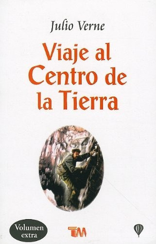 Libro : Viaje Al Centro De La Tierra/ Journey To The Cente 