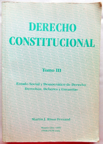 Derecho Constitucional Tomo 3 - Martín Risso Ferrand