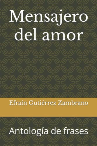 Mensajero Del Amor: Antologia De Frases