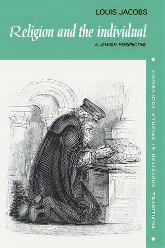 Cambridge Studies In Religious Traditions: Religion And The Individual: A Jewish Perspective Seri..., De Louis Jacobs. Editorial Cambridge University Press, Tapa Dura En Inglés
