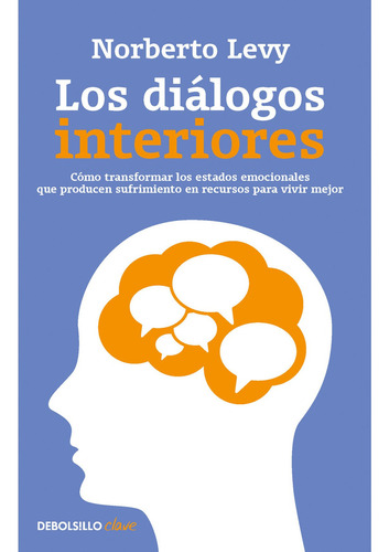 Los Dialogos Interiores, de Norberto Levy. Serie 0 Editorial Debolsillo, tapa blanda en español, 2022