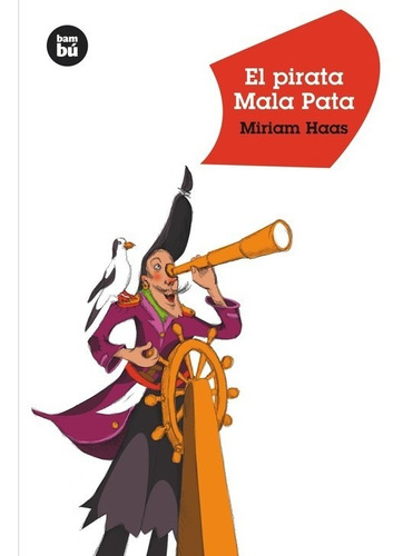 El pirata Malapata, de HAAS, MIRIAM. Editorial BAMBU, tapa pasta blanda, edición 1 en español, 2009