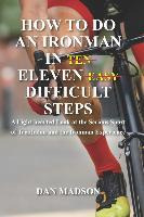 Libro How To Do An Ironman In Eleven Difficult Steps : A ...