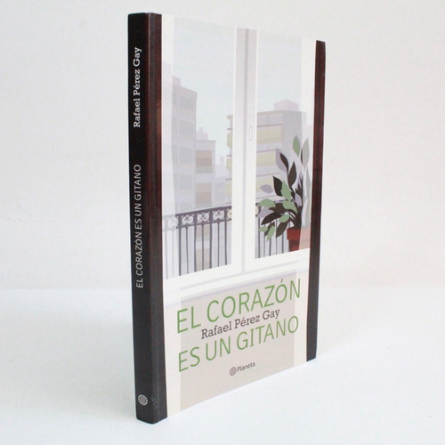 El Corazón Es Un Gitano Rafael Pérez Gay 2010 