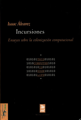 Incursiones: Ensayos Sobre La Colonización Computacional, De Isaac Álvarez. Editorial Oceano De Colombia S.a.s, Tapa Blanda, Edición 2003 En Español