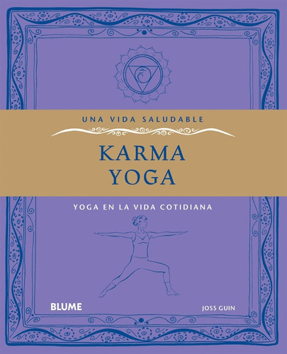 Karma Yoga. Una Vida Saludable, De Joss Guin. Editorial Blume, Tapa Blanda, Edición 1 En Español, 2012