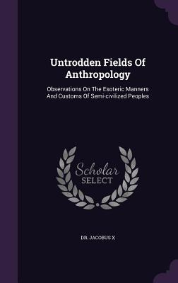Libro Untrodden Fields Of Anthropology: Observations On T...