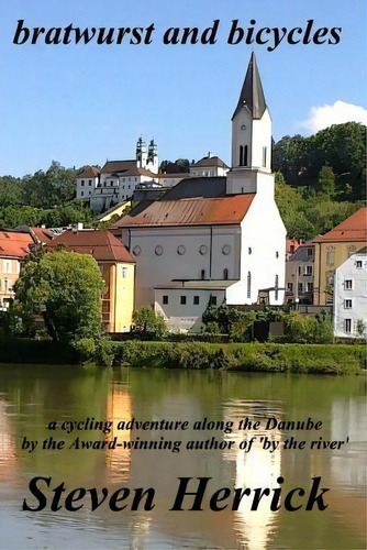 Bratwurst And Bicycles, De Steven Herrick. Editorial Createspace Independent Publishing Platform, Tapa Blanda En Inglés