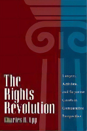 The Rights Revolution : Lawyers, Activists And Supreme Courts In Comparative Perspective, De Charles R. Epp. Editorial The University Of Chicago Press, Tapa Blanda En Inglés