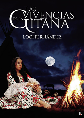 Las Vivencias De La Gitana: , De Fernández Fernández, Logi., Vol. 1. Editorial Punto Rojo Libros S.l., Tapa Pasta Blanda, Edición 1 En Español, 2023