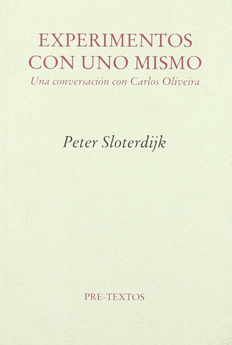 Experimentos Con Uno Mismo Peter Sloterdijk Pre-textos
