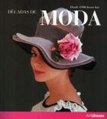 Decadas De Moda Desde 1900 Hasta Hoy, De Worsley Harriet. Editorial H.f. Ullmann, Tapa Blanda En Español