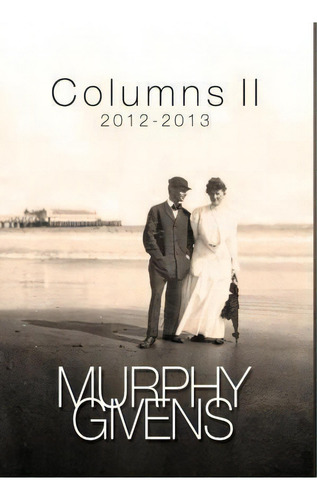 Columns Ii 2012 - 2013, De Murphy Givens. Editorial Jim, Tapa Dura En Inglés