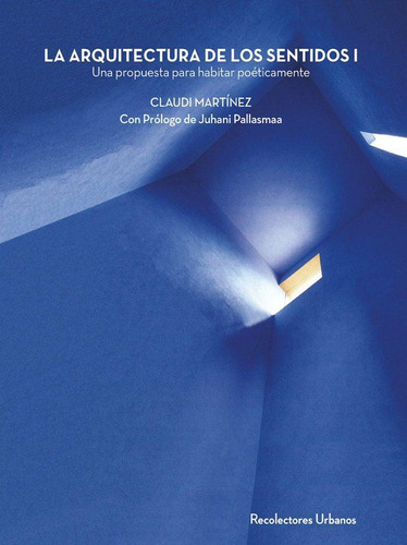 Libro: La Arquitectura De Los Sentidos. Martínez, Claudi. Re