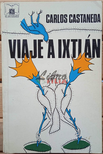 Viaje A Ixtlán - Carlos Castaneda (1994) Fondo De Cultura Ec