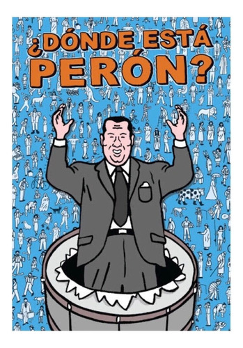 Libro ¿dónde Está Perón?
