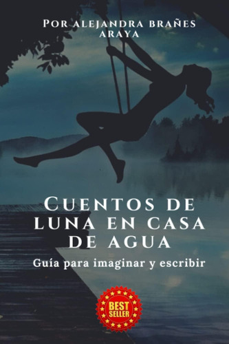 Libro: Cuentos De Luna En Casa De Agua: Guía Para Imaginar Y
