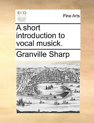 Libro A Short Introduction To Vocal Musick. - Sharp, Gran...