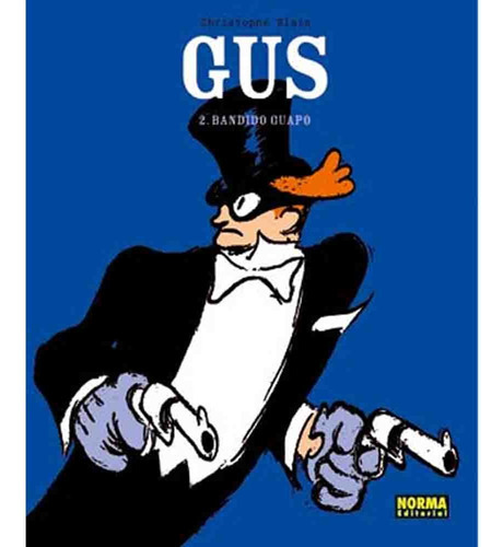 Gus 2 Bandido Guapo, de Christophe Blain. Editorial NORMA EDITORIAL, tapa blanda en español