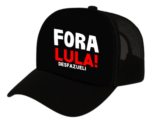 Exclusivo Boné Trucker Preto Fora Lula Pt Política Partido