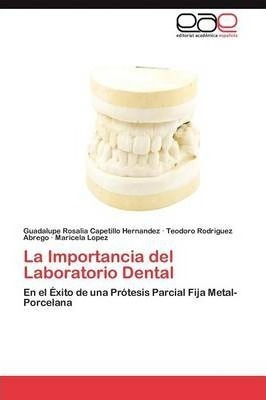 La Importancia Del Laboratorio Dental - Capetillo Hernand...