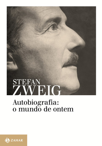 Autobiografia: o mundo de ontem: Memórias de um europeu, de Zweig, Stefan. Editora Schwarcz SA, capa mole em português, 2014