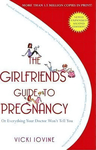 The Girlfriends' Guide To Pregnancy: Or Everything Your Doctor Won't Tell You, De Vicki Iovine. Editorial Ibooks, Tapa Blanda En Inglés