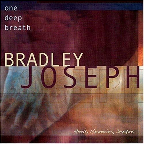 Cd:one Deep Breath: Bradley Joseph (ethereal Moods, Memories