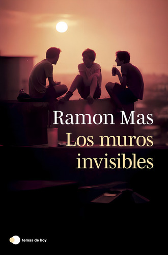 Los Muros Invisibles, De Ramon Mas. Editorial Temas De Hoy, Tapa Blanda En Español, 2024
