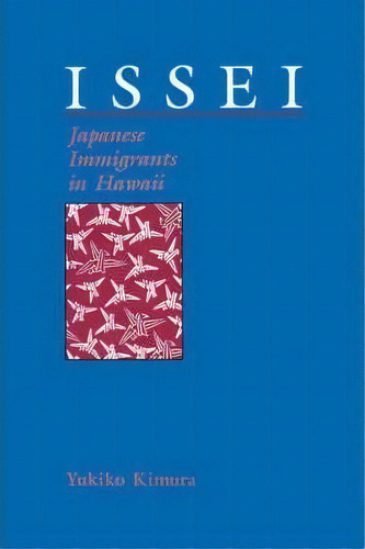 Issei, De Yukiko Kimura. Editorial University Hawaii Press, Tapa Blanda En Inglés