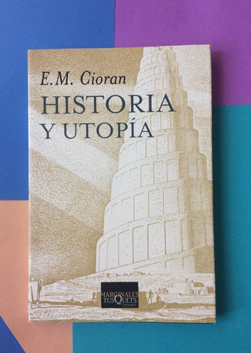 Historia Y Utopía. E. M. Cioran