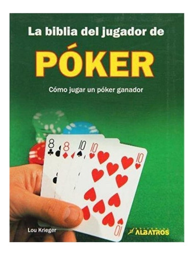 La Biblia Del Jugador De Póker, De Lou Krieger. Editorial A