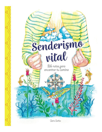 Libro: Senderismo Vital: 26 Rutas Para Encontrar Tu Camino (